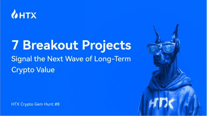 HTX Crypto Gem Hunt #8: 7 Breakout Projects Signal the Next Wave of Long-Term Crypto Value