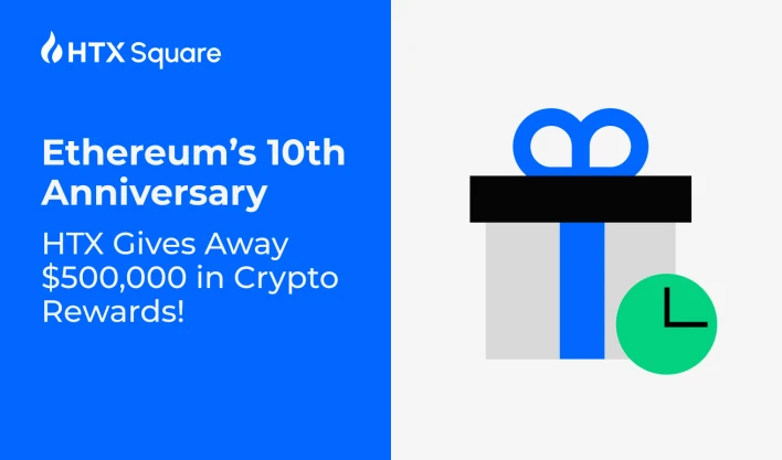 HTX Gives Away $500,000 Rewards to Celebrate Ethereum’s 10th Anniversary: Newcomers, Traders, and Loyal Users All Win
