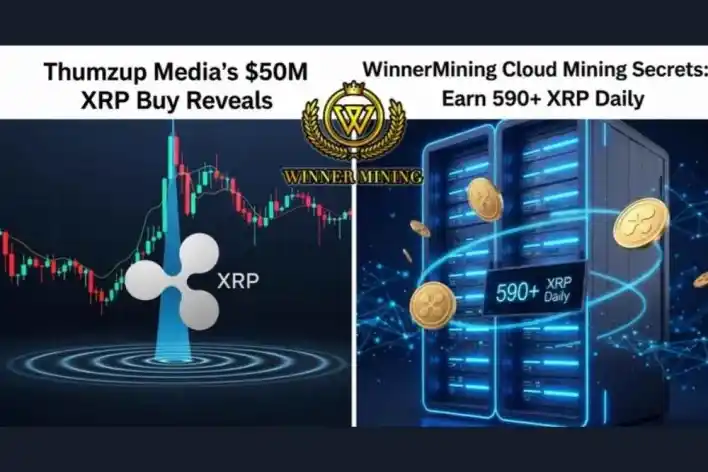 “Thumzup Media’s $50M XRP Buy Reveals WinnerMining Cloud Mining Secrets: Unlock Massive Daily Passive Income”