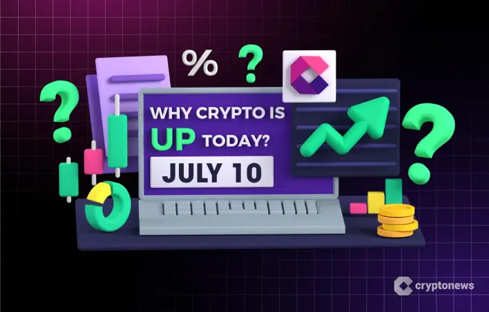 Why Is Crypto Up Today? – July 10, 2025